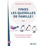 Finies les querelles de famille ! - Comment poser ses limites et résoudre les conflits