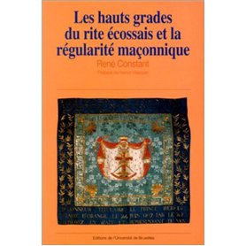 Les hauts grades du rite écossais ancien et accepté et la régularité maçonnique 15,76 €
