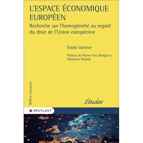 L'Espace économique européen - Recherche sur l'homogénéité au regard du droit de l'Union européenne
