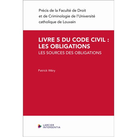 Livre 5 du Code civil : les obligations - Les sources des obligations