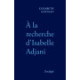 A la recherche d'Isabelle Adjani