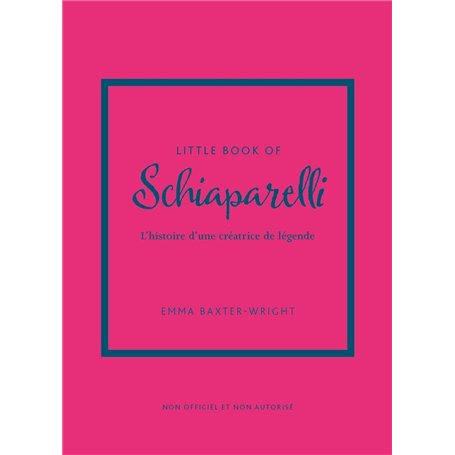 Little Book of Schiaparelli - L'histoire d'une créatrice de légende (version française)