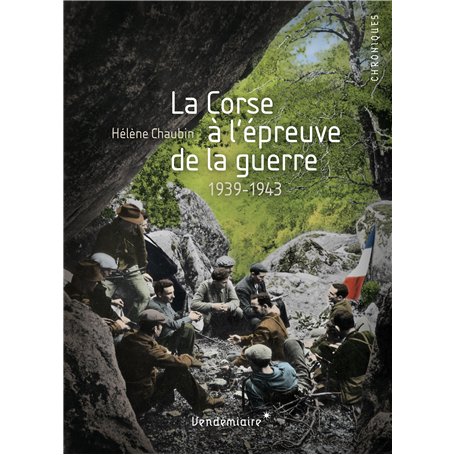 La Corse A L'Epreuve De La Guerre - 1939-1943
