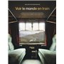 Voir le monde en train