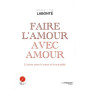 Faire l'amour avec amour 21,53 €