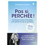 Pas si perchée ! - Comment s'ouvrir à l'invisible pour garder le cap au quotidien
