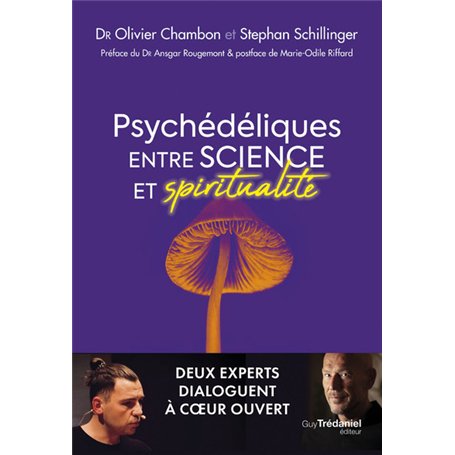 Psychédéliques entre science et spiritualité - Deux experts dialoguent à coeur ouvert