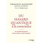 Du hasard quantique à la conscience - Un questionnement entre science et philosophie
