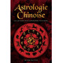 Astrologie chinoise - Les clés pour vous comprendre vous-même...