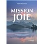 Mission joie - Les bases d'une vie heureuse en toute simplicité