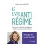 Le livre antirégime - Comment se libérer des régimes et des dérives alimentaires