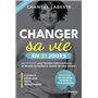 Changer sa vie en 21 jours - La méthode pour booster votre confiance et devenir la meilleure version de vous-même !