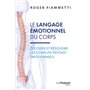 Le langage émotionnel du corps - Décoder et résoudre les conflits psycho-émotionnels - 7ème édition