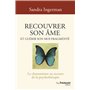 Recouvrer son âme et guérir son moi fragmenté - Le chamanisme au secours de la psychothérapie - 8ème édition