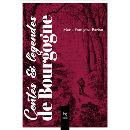 Contes et légendes de Bourgogne (nouvelle édition)