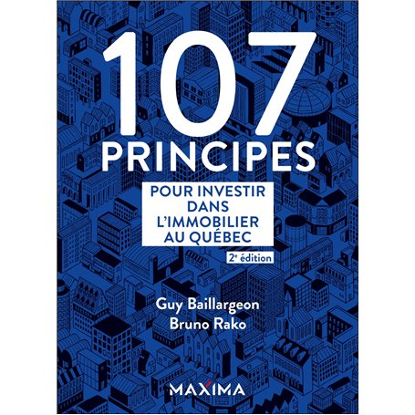 107 principes pour investir dans l'immobilier au Québec - 2e éd.
