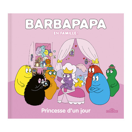 Barpapapa - Barbapapa en famille ! - Princesse d'un jour