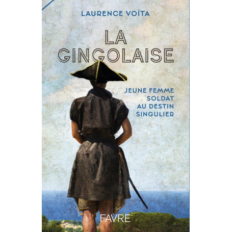 La Gingolaise - Jeune femme soldat au destin singulier