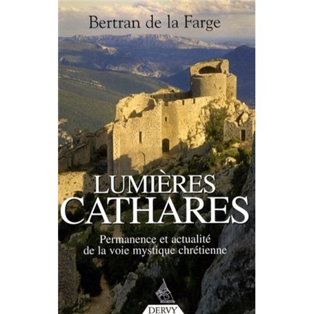 Lumières cathares - Permanence et actualité de la voie mystique chrétienne 18,59 €