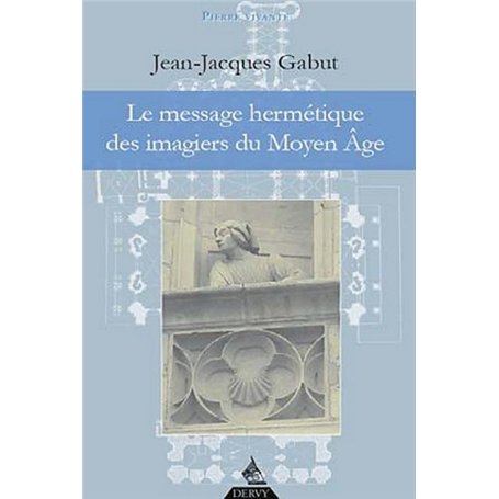 Le message hermétique des imagiers du Moyen-Âge 18,59 €