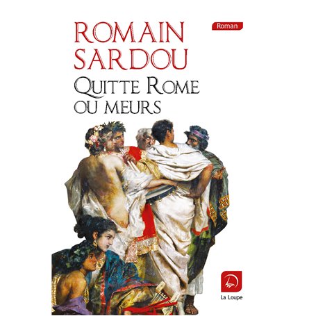 Quitte Rome ou meurs