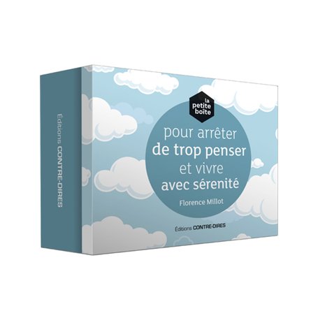 La petite boîte pour arrêter de trop penser et vivre avec sérenité