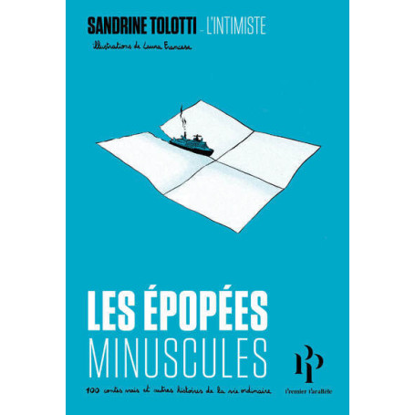 Les épopées minuscules - 100 contes vrais et autres histoires de la vie ordinaire