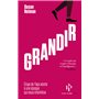 Grandir - Éloge de l'âge adulte à une époque qui nous infantilise