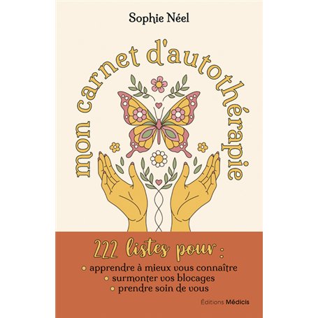 Mon carnet d'autothérapie - 222 listes pour mieux vous connaître, surmonter vos blocages et prendre soin de vous 19,47 €