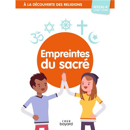 A la découverte des religions - Empreintes du Sacré- 4e - Jeune