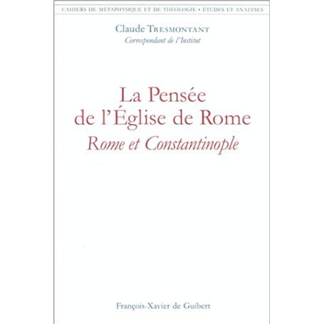 La pensée de l'Église de Rome : Rome et Constantinople