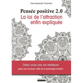 Pensée positive 2.0 - La loi de l'attraction enfin expliquée 19,47 €