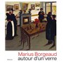 Marius Borgeaud. Autour d'un verre