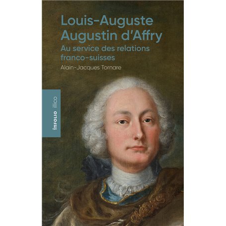 Louis-Auguste-Augustin d'Affry - Au service des relations franco-suisses