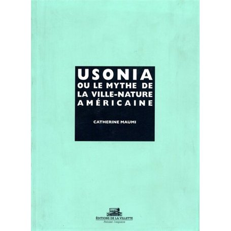 Usonia ou le mythe de la ville-nature américaine 19,57 €