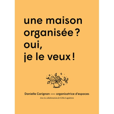 Une maison organisée ? Oui je veux !