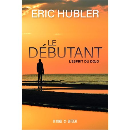 Le débutant - L'esprit du dojo