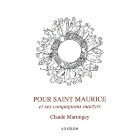 Pour saint Maurice et ses compagnons martyrs 10,76 €