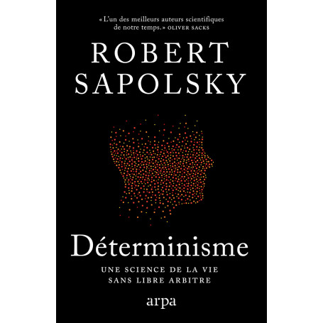 Déterminisme - Une science de la vie sans libre arbitre