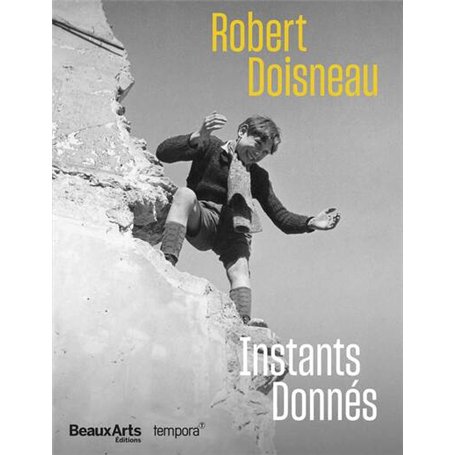 Robert Doisneau - Instants donnés