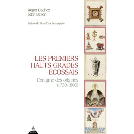 Les Premiers Hauts Grades écossais - L'énigme des origines (1730-1800)