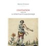 L'initiation - Suivi de la spiritualité maçonnique