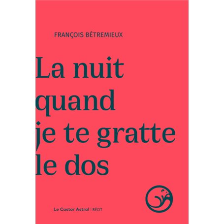 La nuit quand je te gratte le dos