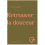 Retrouver la douceur
