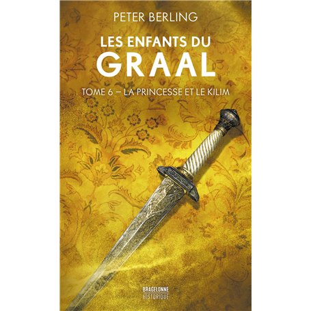 Les Enfants du Graal, T6 : La Princesse et le Kilim 9,74 €