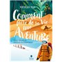 Comment faire de sa vie une aventure