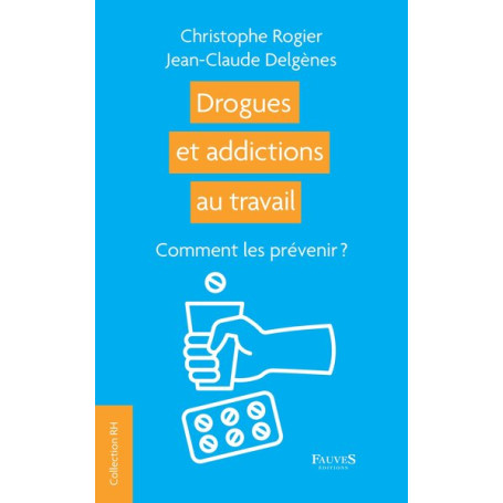 Drogues et addictions au travail
