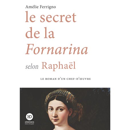 Le secret de la Fornarina selon Raphaël