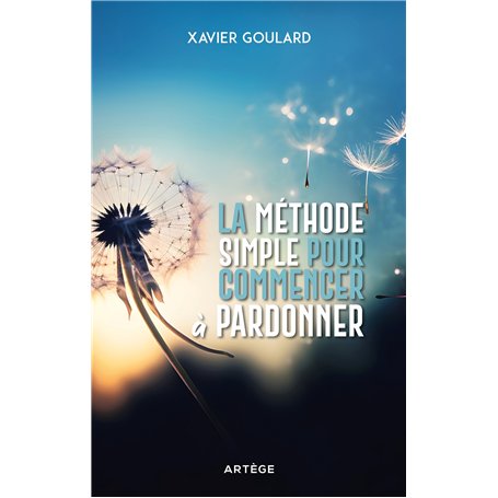 La méthode simple pour commencer à pardonner 14,58 €
