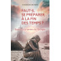 Faut-il se préparer à la fin des temps ?